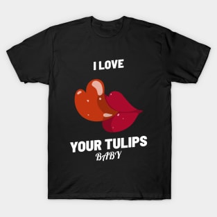 Tulips Gardening Funny Plant Lover T-Shirt
